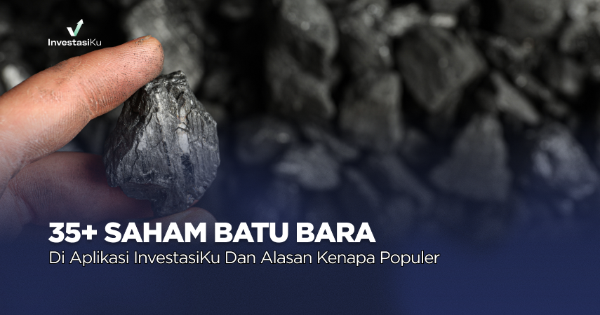 37+ Saham Batu Bara di InvestasiKu dan Manfaatnya Bagi Masyarakat